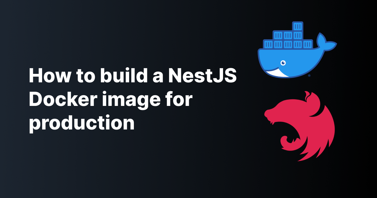 How to build a NestJS Docker image for production